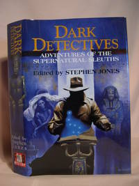 DARK DETECTIVES; ADVENTURES OF THE SUPERNATURAL SLEUTHS