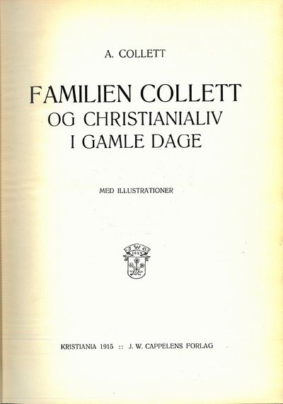 Familien Collett og Christianialiv i gamle dage.…