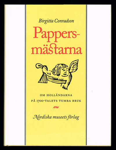Pappersmästarna. Om holländarna på 1700-talets…