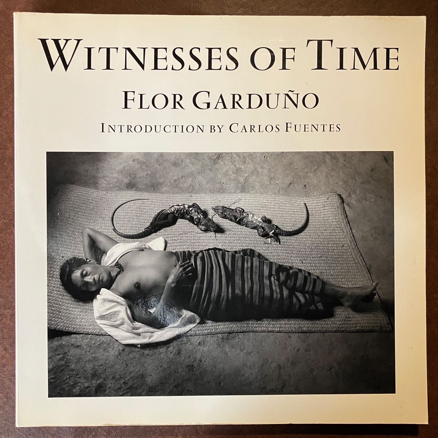 Witnesses of Time by Garduno, Flor (photographs); Carlos