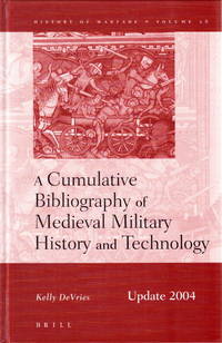 A Cumulative Bibliography of Medieval Military History and Technology. Update 2004.