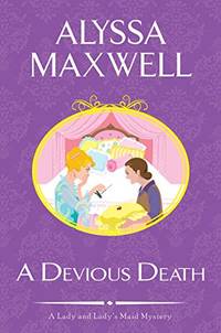 A Devious Death (Lady and Lady's Maid Mysteries)