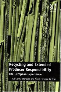 Recycling And Extended Producer Responsibility: The European Experience by Marques Rui Cunha; Da Cruz Nuno Ferreira - 2015