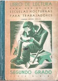 LIBRO DE LECTURA PARA USO DE LAS ESCUELAS NOCTURNAS PARA TRABAJADORES.; 2o Grado. Serie S.E.P.