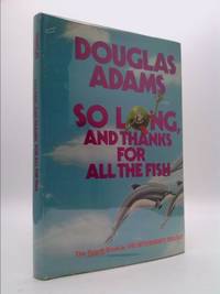 image of So Long, and Thanks for All the Fish