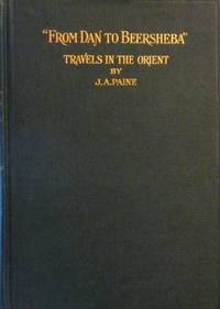 FROM DAN TO BEERSHEBA. TRAVELS IN THE ORIENT