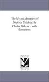 The Life and Adventures Of Nicholas Nickleby