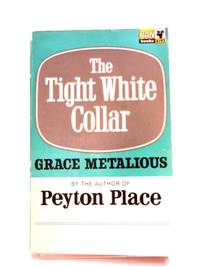 The Tight White Collar by Grace Metalious - 1968