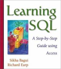 Learning SQL : A Step-by-Step Guide Using Access