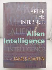 After the Internet: Alien Intelligence