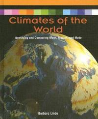 Climates of the World : Identifying and Comparing Mean, Median, and Mode