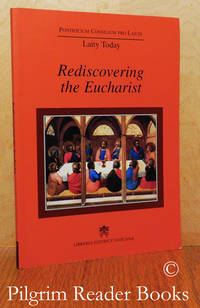 Rediscovering the Eucharist. by Cardinal Stafford, James Francis. (editor emeritus) - 2005