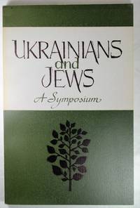 Ukrainians and Jews: A Symposium