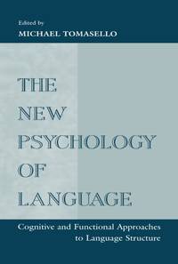 The New Psychology of Language: Cognitive and Functional Approaches To Language Structure, Volume I