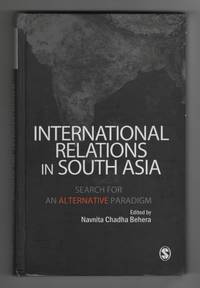 International Relations in South Asia Search for an Alternative Paradigm