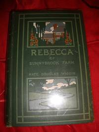 Rebecca of Sunnybrook Farm by Wiggin, Kate Douglas - 1903