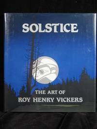 SOLSTICE. THE ART OF ROY HENRY VICKERS.