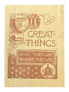 Great Things, What They Are, Where They Are