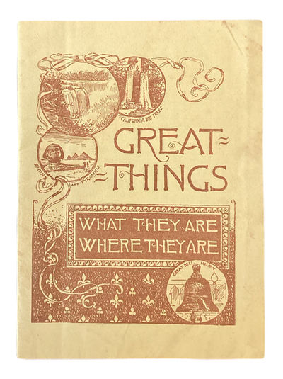 Great Things, What They Are, Where They Are