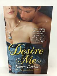 Desire Me (the Legend Hunters)