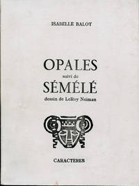 Opales suivi de Sémélé by Isabelle Balot
- First printing
- 1998
- from Passages Bookshop (SKU: 3864)