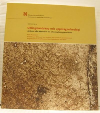 Odlingslandskap och uppdragsarkeologi. Artiklar…