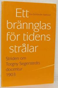 Ett brännglas för tidens strålar. Striden om…