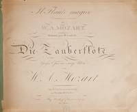 Die Zauberfloete Grosse Oper in zwey Akten ... im Klavierauszug von Musikdir. M.G. Fischer ... Pr. 3 Rthlr. [KV 620]