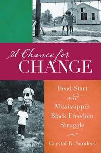 A Chance for Change: Head Start and Mississippi's Black Freedom Struggle