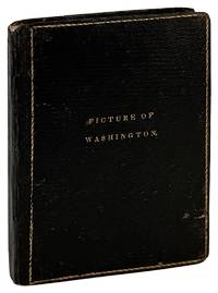 A Picture of Washington: Giving a description of all the public buildings, grounds, &c