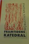 Framtidens katedral. Medeltidsdröm och utopisk modernism. (photo 1)