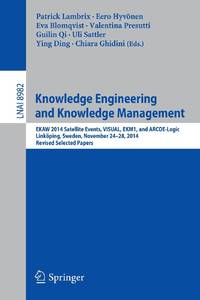 Knowledge Engineering and Knowledge Management : EKAW 2014 Satellite Events, VISUAL, EKM1, and...