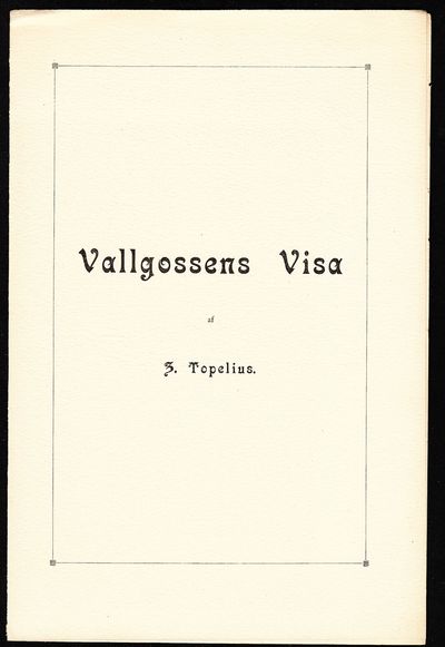 Vallgossens visa af Z. Topelius. [Utg. av…