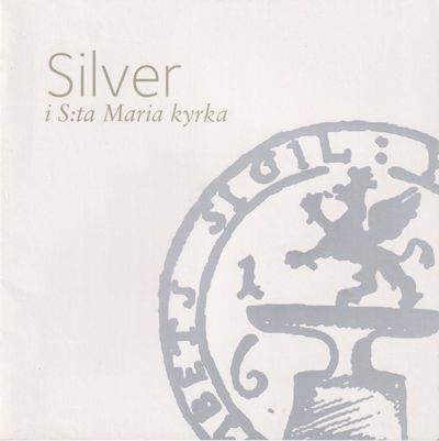 Silver i S:ta Maria Kyrka. [Utg. av] Svenska…