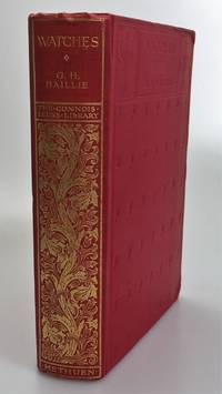 Watches. Their History, Decoration and Mechanism. By G.H. Baillie.