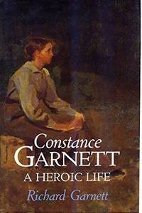 image of Constance Garnett: A Heroic Life