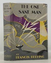 The ONE SANE MAN by Beeding, Francis [joint pseudonym of Palmer, John Lesile (1885 - 1944) & Saunders, Hillary Aiden St. George (1898 - 1951)] - 1934