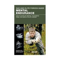 SAS and Elite Forces Guide Mental Endurance: How to Develop Mental Toughness from the World's...