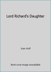 Lord Richard's Daughter