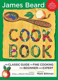 The Fireside Cook Book : The Classic Guide to Fine Cooking for Beginner and Expert