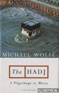 The Hadj: a pilgrimage to Mecca