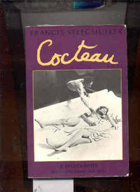 COCTEAU: A BIOGRAPHY by Steegmuller, Francis - 1970