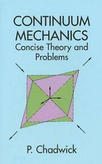 Continuum Mechanics : Concise Theory and Problems