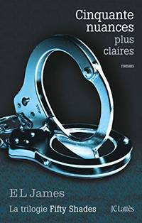 image of Cinquante nuances plus claires (Fifty Shades Tome 3)