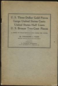U.S. Three Dollar Gold Pieces, Large United States Cents, United States Half Cents, U.S. Bronze...
