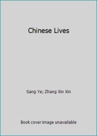 Chinese Lives: Oral History by Xinxin, Zhang - 1987