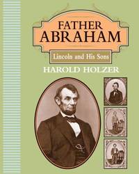 Father Abraham : Lincoln and His Sons