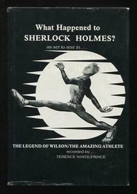 What Happened to Sherlock Holmes?; as set to rest in The Legend of  Wilson/The Amazing Athlete [*SIGNED*]
