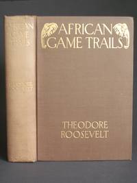 African Game Trails by Roosevelt, Theodore - 1910