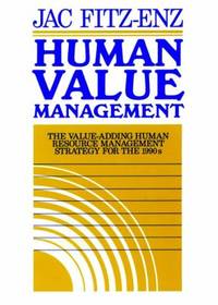 Human Value Management : The Value-Adding Human Resource Management Strategy for The 1990s